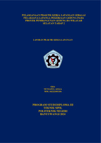 PELAKSANAAN PRAKTIK KERJA LAPANGAN SEBAGAI PELAKSANA LAPANGAN PEKERJAAN GEDUNG PADA PROYEK PEMBANGUNAN GEDUNG RS WILAYAH SELATAN TAHAP 2