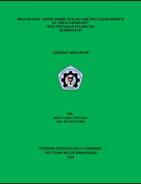 ANALISIS NILAI TAMBAH BAMBU MENJADI RANTANG SUSUN BAMBU DI UD. WIDYA HANDICRAFT DESA GINTANGAN KECAMATAN BLIMBINGSARI