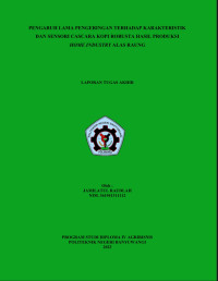 PENGARUH LAMA PENGERINGAN TERHADAP KARAKTERISTIK FISIK DAN SENSORI CASCARA KOPI ROBUSTA HASIL PRODUKSI HOME INDUSTRY ALAS RAUNG