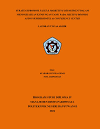 STRATEGI PROMOSI SALES & MARKETING DEPARTMENT DALAM MENINGKATKAN KUNJUNGAN TAMU PADA MEETING ROOM DI ASTON JEMBER HOTEL & CONFERENCE CENTER