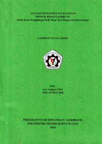 ANALISIS PENGENDALIAN KUALITAS PRODUK BERAS GANDRUNG (STUDI KASUS PENGGILINGAN PADI MEGA JAYA SINGOJURUH BANYUWANGI)