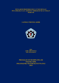 PENGARUH PROPORSI SILICA FUME DENGAN PENAMBAHAN ZAT ADDITIVETERHADAP KUAT TEKAN MORTAR