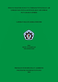 PERANAN BAKTERI MAXGUN 9A TERHADAP PENGURAIAN AIR LIMBAH PADA INSTALASI PENGOLAHAN AIR LIMBAH PGT GARAHAN JEMBER