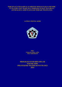 PERCEPATAN PENJADWALAN PROYEK MENGGUNAKAN METODE TCTO (TIME COST TRADE OFF) TERHADAP WAKTU DAN BIAYA (STUDI KASUS: GEDUNG KULIAH TERPADU POLIWANGI)