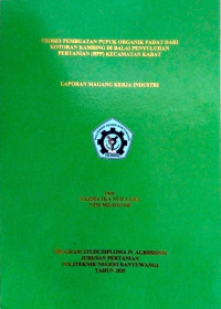 PROSES PEMBUATAN PUPUK ORGANIK PADAT DARI KOTORAN KAMBING DI BALAI PENYULUHAN PERTANIAN (BPP) KECAMATAN KABAT