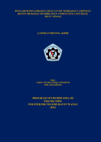 PENGARUH PENAMBAHAN SILICA FUME TERHADAP CAMPURAN BETON MEMADAT SENDIRI (SELF COMPACTING CONCRETE) MUTU TINGGI