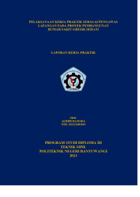 PELAKSANAAN KERJA PRAKTIK SEBAGAI PENGAWAS LAPANGAN PADA PROYEK PEMBANGUNAN RUMAH SAKIT GRESIK SEHATI