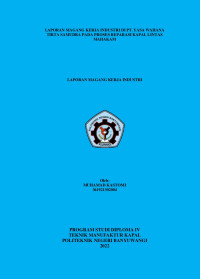 LAPORAN MAGANG KERJA INDUSTRI DI PT. YASA WAHANA TIRTA SAMUDRA PADA PROSES REPARASI KAPAL LINTAS MAHAKAM