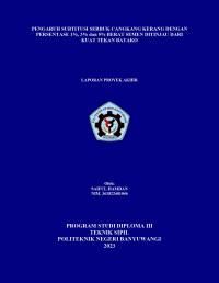 PENGARUH SUBTITUSI SERBUK CANGKANG KERANG DENGAN PERSENTASE 1%, 3% DAN 5% BERAT SEMEN DITINJAU DARI KUAT TEKAN BATAKO