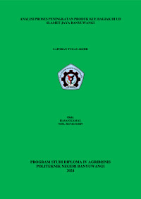 ANALISIS PROSES PENINGKATAN PRODUK KUE BAGIAK DI UD SLAMET JAYA BANYUWANGI