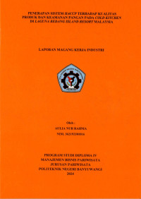 PENERAPAN SISTEM HACCP TERHADAP KUALITAS PRODUK DAN KEAMANAN PANGAN PADA COLD KITCHEN DI LAGUNA REDANG ISLAND RESORT MALAYSIA