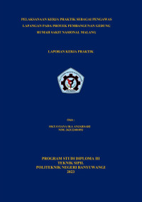 PELAKSANAAN KERJA PRAKTIK SEBAGAI PENGAWAS LAPANGAN PADA PROYEK PEMBANGUNAN GEDUNG RUMAH SAKIT NASIONAL MALANG
