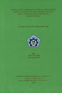 PROSES PENGAPLIKASIAN PUPUK CAIR SAKURA PADA TANAMAN MAWAR (CHERRY PARFAIT) DI PT AGRO HIKMAH SEJAHTERA BANYUWANGI
