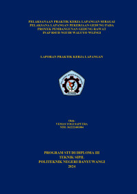 PELAKSANAAN PRAKTIK KERJA LAPANGAN SEBAGAI PELAKSANA LAPANGAN PEKERJAAN GEDUNG PADA PROYEK PEMBANGUNAN GEDUNG RAWAT INAP RSUD NGUDI WALUYO WLINGI