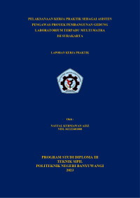 PELAKSANAAN KERJA PRAKTIK SEBAGAI ASISTEN PENGAWAS PADA PROYEK PEMBANGUNAN GEDUNG LABORATORIUM TERPADU MULTI MATRA ISI SURAKARTA