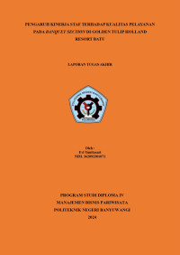 PENGARUH KINERJA STAF TERHADAP KUALITAS PELAYANAN PADA BANQUET SECTION DI GOLDEN TULIP HOLLAND RESORT BATU MALANG