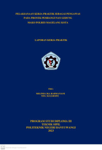 PELAKSANAAN KERJA PRAKTIK SEBAGAI PENGAWAS PADA PROYEK PEMBANGUNAN GEDUNG MAKO POLRES MAGELANG KOTA