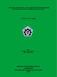 STRATEGI PEMASARAN JAMUR TIRAM PUTIH DI KELOMPOK TANI MEKAR WANGI GAMBIRAN BANYUWANGI