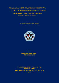 PELAKSANAAN KERJA PRAKTIK SEBAGAI PENGAWAS LAPANGAN PADA PROYEK PEMBANGUNAN GEDUNG RUMAH SAKIT NASIONAL MALANG OLEH PT. ETIKA PRANA BASWARA