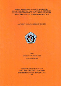 PERAN DAN TANGGUNG JAWAB ADMIN PADA\R\NDEPARTMENT HUMAN RESOURCES DALAM PROSES RECRUITMENT STAFF DAN DAILY WORKER (DW) DI HOTEL HOLIDAY INN RESORT BALI NUSA DUA\R\N