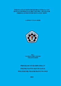 PERANCANGAN KONSTRUKSI KAPAL BOAT WISATA 1 GT DENGAN PENDEKATAN BKI VOLUME V RULES FOR FIBREGLASS REINFORCED PLASTIC SHIPS