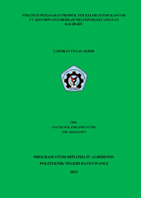 STRATEGI PEMASARAN PRODUK TEH KELOR (STUDI KASUS DI CV. KELORWANGI BERKAH MELIMPAH) KECAMATAN KALIBARU