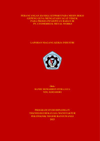 PERANCANGAN HANDLE SUPPORT PADA MESIN HOLO\R\N GEPENG GUNA MENGATASI CACAT TEKUK\R\N PADA PROSES PENJEPITAN BAHAN DI\R\N PT. UTOMODECK METAL WORK
