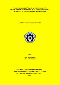 PERANCANGAN FRONT-END APLIKASI ALAMAYA \R\NUNTUK MANAJEMEN PROYEK DI PT INDONESIA ONLINE ALAMAYA BERBASIS FRAMEWORK LARAVEL