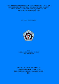 ANALISA PENJADWALAN ULANG PERBAIKAN PADA KAPAL KM. LEUSER DI PT.PAL INDONESIA DENGAN METODE PROJECT EVALUATION AND REVIEW TECHNIQUE (PERT) DAN CRITICAL PATH METHOD (CPM)