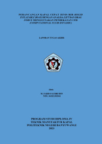 PERANCANGAN KAPAL CEPAT JENIS RIB (RIGID INFLATABLE BOAT) DENGAN ANALISA LIFT DAN DRAG FORCE MENGGUNAKAN PENDEKATAN CFD (COMPUTATIONAL ALFLUID DYNAMIC)