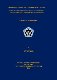 PELAKSANAAN KERJA PRAKTIK SEBAGAI PELAKSANA LAPANGAN PROYEK PEMBANGUNAN RUMAH SAKIT NASIONAL MALANG OLEH PT. AMANAH RAKYAT NUSANTARA