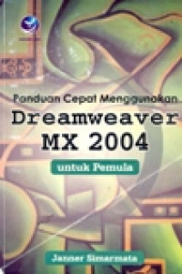 PANDUAN CEPAT MENGGUNAKAN DREAMWEAVER MX 2004 UNTUK PEMULA