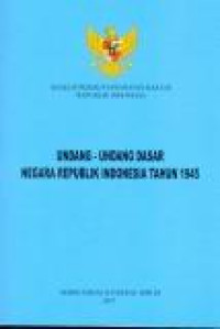 UNDANG-UNDANG DASAR NEGARA REPUBLIK INDONESIA TAHUN 1945