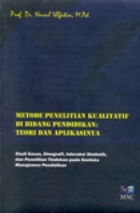 METODE PENELITIAN KUALITATIF DI BIDANG PENDIDIKAN TEORI DAN APLIKASI